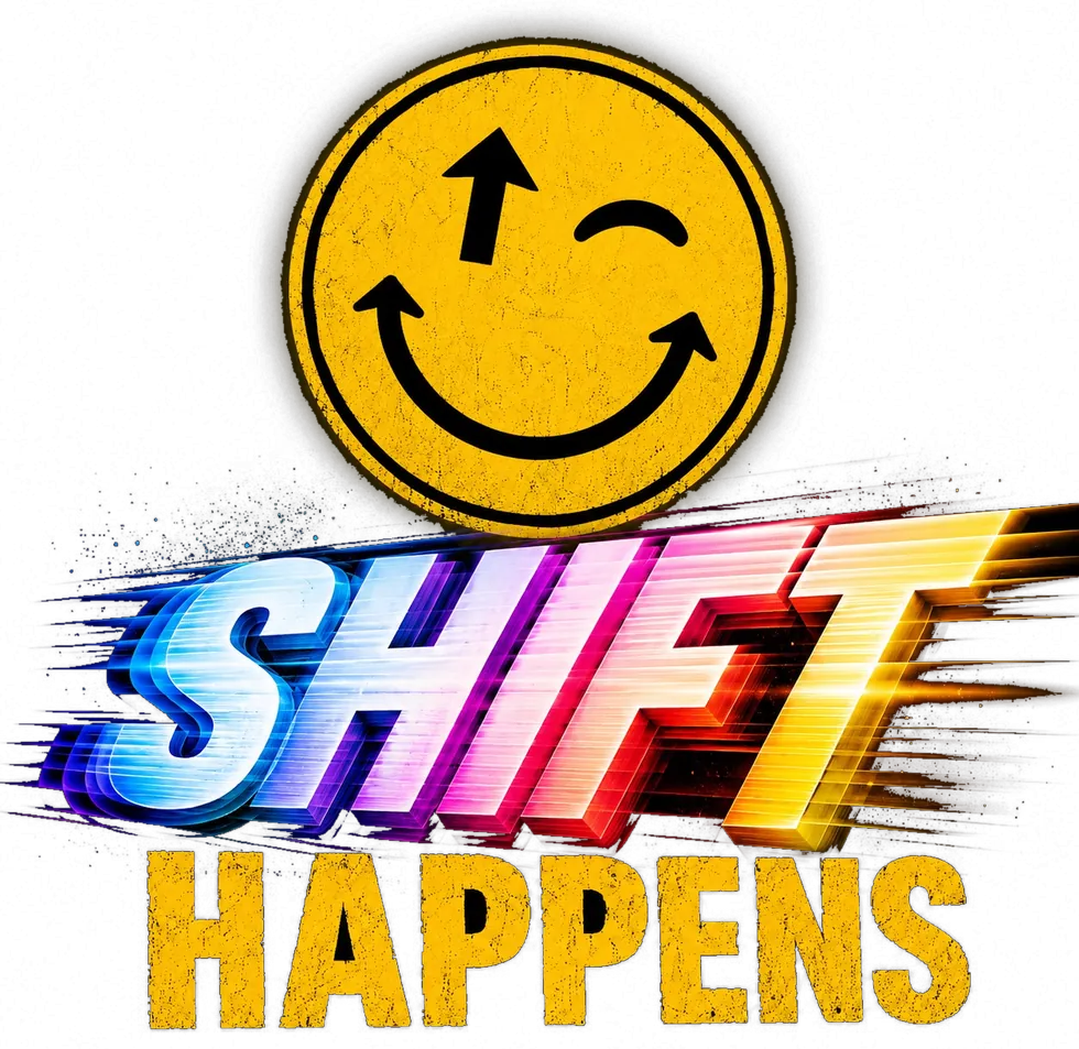 Shift Happens